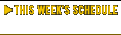 This Week's Schedule