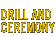 Drill and Ceremony