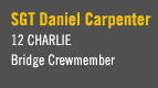 SGT Daniel Carpenter 12 CHARLIE Bridge Crewmember